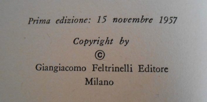 La prima edizione al mondo del romanzo venne stampata da Feltrinelli.